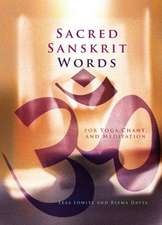 Sacred Sanskrit Words: For Yoga, Chant, and Meditation