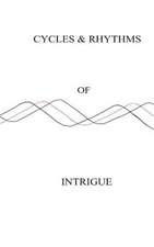 Cycles & Rhythms of Intrigue