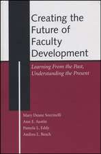 Creating the Future of Faculty Development – Learning from the Past, Understanding the Present