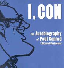 I, Con: The Autobiography of Paul Conrad, Editorial Cartoonist