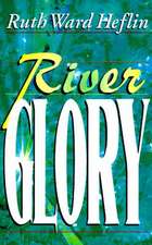 River Glory: A Biblical View of Spiritual Warfare