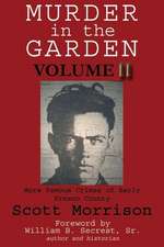 Murder in the Garden, Volume II: Famous Crimes of Early Fresno County