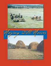 Haying With Horses