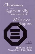 Charisma and Community Formation in Medieval Jap – The Case of the Yugyo–ha (1300–1700)