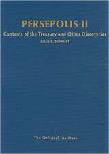 Persepolis II: Contents of the Treasury and Other Discoveries