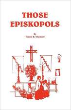 Those Episkopols: Essays, Poems and Photographs