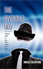 The Invisible You