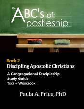 ABC's of Apostleship 2: Discipling Apostolic Christians