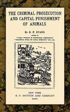 The Criminal Prosecution and Capital Punishment of Animals