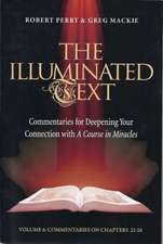 The Illuminated Text Volume 6: Commentaries for Deepening your connection with A Course in Miracles