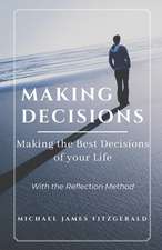 Making Decisions: Making Your Best Life Decisions