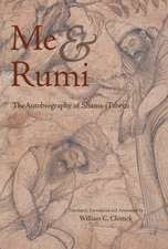 Me and Rumi the Autobiography of Shams-I Tabrizi