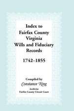 Index to Fairfax County, Virginia & Fiduciary Records, 1742-1855