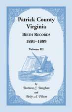 Patrick County, Virginia Birth Records 1881-1889 Volume III