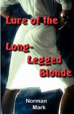 Lure of the Long-Legged Blonde: Short Stories by Shari Cohen