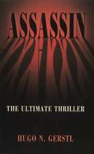 Assassin: The Ultimate Thriller