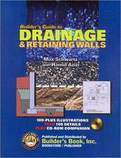 Builder's Guide to Drainage & Retaining Walls