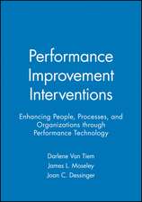 Performance Improvement Interventions – Enhancing People, Processes and Organizations through Performance Technology