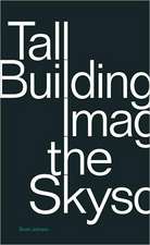 Tall Building: Imagining the Skyscraper