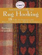 Woolley Fox American Folk Art Rug Hooking: 18 American Folk Art Projects with Rug Hooking Basics, Tips & Techniques