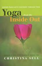 Yoga from the Inside Out: Making Peace with Your Body Through Yoga