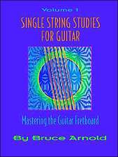 Single String Studies for Guitar Volume One