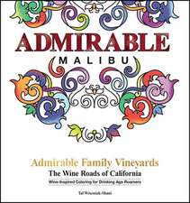 Admirable Family Vineyards: The Wine Roads of California Travel & Coloring Book Series