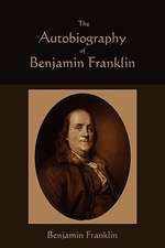 The Autobiography of Benjamin Franklin: The Special and the General Theory