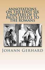 Annotations on the First Six Chapters of St. Paul's Epistle to the Romans: Volume 3