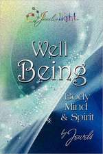 Well Being in Body, Mind and Spirit