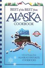 Best of the Best from Alaska Cookbook: Selected Recipes from Alaska's Favorite Cookbooks