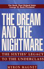 The Dream and the Nightmare: The Sixties' Legacy to the Underclass