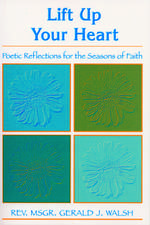 Lift Up Your Hear: Poetic Reflections for the Seasons of Faith