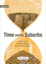 Time and the Suburbs: The Politics of Built Environments and the Future of Dissent