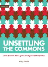 Unsettling the Commons: Social Movements Against, Within, and Beyond Settler Colonialism