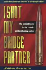 I Shot My Bridge Partner