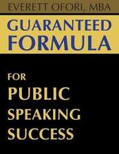 Guaranteed Formula for Public Speaking Success