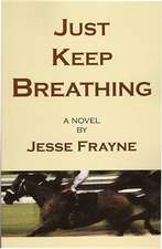 Just Keep Breathing