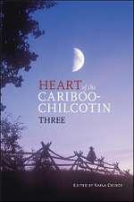 Heart of the Cariboo-Chilcotin: Three