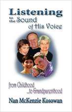 Listening to the Sound of His Voice-From Childhood to Grandparenthood