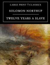 Twelve Years a Slave: Large Print Edition