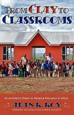 From Clay to Classrooms: An Architect's Dream to Advance Education in Africa