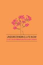 Understanding Life Now