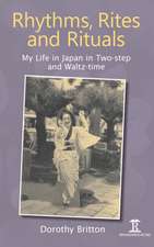 Rhythms, Rites and Rituals – My Life in Japan in Two–step and Waltz–time