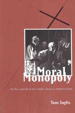 Moral Monopoly: Rise and Fall of the Catholic Church in Modern Ireland: Rise and Fall of the Catholic Church in Modern Ireland