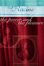 Racine: The Power and the Pleasure: The Power and the Pleasure