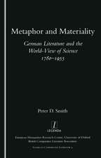 Metaphor and Materiality: German Literature and the World-view of Science 1780-1955