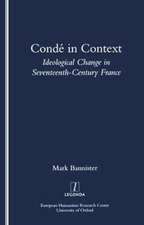 Conde in Context: Ideological Change in Seventeeth-century France