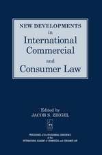 New Developments in International Commercial and Consumer Law: Proceedings of the 8th Biennial Conference of the International Academy of Commercial and Consumer Law