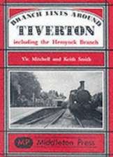 Branch Lines Around Tiverton Including the Hemyock Branch